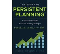Douglas B. Gross The Power of Persistent Planning (Tascabile)