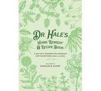 Douglas B Sharp Dr. Hale's Home Remedy and Recipe Book (Tascabile)