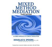 Douglas B Spoors Jd LLM Mixed Method Mediation (Tascabile)