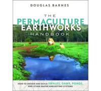 Douglas Barnes The Permaculture Earthworks Handbook (Tascabile)