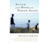 Douglas Biklen Autism and the Myth of the Person Alone (Tascabile)