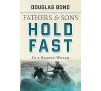 Douglas Bond Hold Fast in a Broken World (Tascabile)