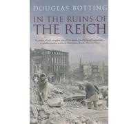 Douglas Botting In the Ruins of the Reich (Tascabile)