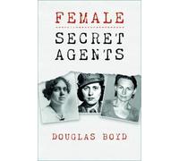 Douglas Boyd Female Secret Agents (Tascabile)