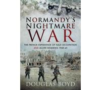 Douglas Boyd Normandy's Nightmare War (Tascabile)