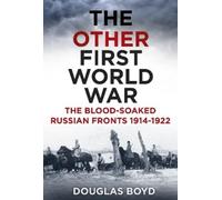 Douglas Boyd The Other First World War (Tascabile)