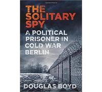 Douglas Boyd The Solitary Spy (Tascabile)