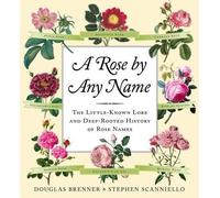 Douglas Brenner Rose By Any Name (Copertina rigida)