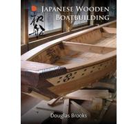 Douglas Brooks Japanese Wooden Boatbuilding (Tascabile)