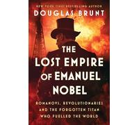Douglas Brunt The Lost Empire of Emanuel Nobel (Tascabile)