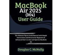 Douglas C McNally MacBook Air 2025 (M4) User Guide (Tascabile)