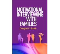 Douglas C. Smith Motivational Interviewing with Families (Copertina rigida)