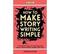 Douglas Caleb How To Make Story Writing Simple (Tascabile)