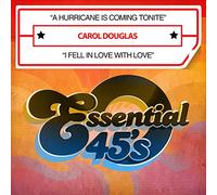 Douglas, Carol - A Hurricane Is Coming Tonite / I Fell In Love With