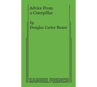 Douglas Carter Beane Advice from a Caterpillar (Tascabile)