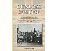 Douglas Clark Gunboat Justice: White Man, White Gun (Tascabile) Gunboat Justice