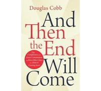 Douglas Cobb And Then the End Will Come (Tascabile)