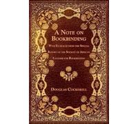 Douglas Cockere A Note on Bookbinding - With Extracts from the Speci (Tascabile)