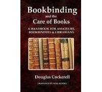 Douglas Cockere Bookbinding and the Care of Books: A Handbook for Am (Tascabile)