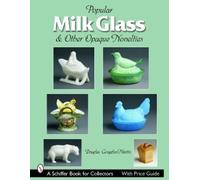 Douglas Congdon-Martin Milk Glass & Other Opaque Novelties (Tascabile)