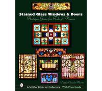Stained Glass Windows and Doors: Antique Gems for Today's Homes