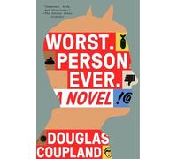 Douglas Coupland Worst. Person. Ever. (Tascabile)