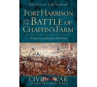 Douglas Crenshaw Fort Harrison and the Battle of Chaffin's Farm (Tascabile)