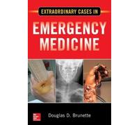 Douglas D. Brunette Extraordinary Cases in Emergency Medicine (Tascabile)