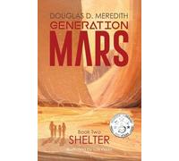 Douglas D Meredith Shelter (Tascabile) Generation Mars