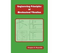 Douglas D. Reynolds Engineering Principles of Mechanical Vibration (Tascabile)