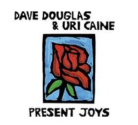 Douglas Dave, Caine Uri - Present Joys