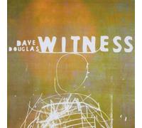 Douglas, Dave - Witness by Douglas, Dave (2001) Audio CD
