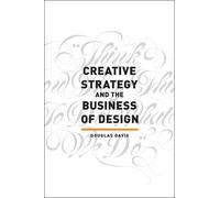 Douglas Davis Creative Strategy and the Business of Design (Tascabile)