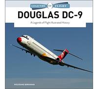 Douglas DC-9: A Legends of Flight Illustrated History by Borgmann, Wolfgang