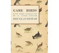 Douglas Dewar Game Birds - With Wood Engravings by E. Fitch Daglish (Tascabile)