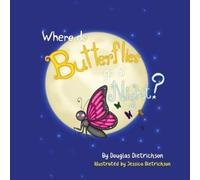 Douglas Dietrichson Where Do Butterflies Go At Night (Tascabile)