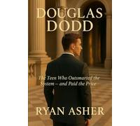 Douglas Dodd: The Teen Who Outsmarted The System - Until It Crashed
