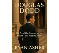 Douglas Dodd: The Teen Who Outsmarted The System - Until It Crashed