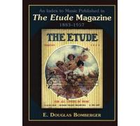 Douglas E. Bomb An Index to Music Published in The Etude Maga (Copertina rigida)