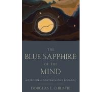 Douglas E. Christie The Blue Sapphire of the Mind (Copertina rigida)