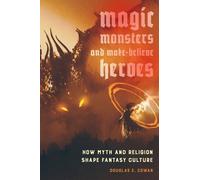Douglas E. Cowan Magic, Monsters, and Make-Believe Heroes (Tascabile)