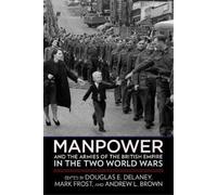 Douglas E. Dela Manpower and the Armies of the British Empire (Copertina rigida)