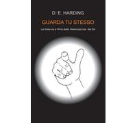 Douglas E Harding Guarda Tu Stesso (Copertina rigida)