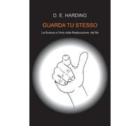 Douglas E Harding Guarda Tu Stesso (Tascabile)