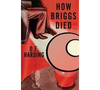 Douglas E Harding How Briggs Died (Tascabile)