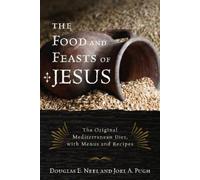 Douglas E. Neel Joel A. Pugh The Food and Feasts of Jesus (Copertina rigida)
