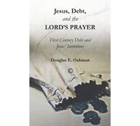 Douglas E., Oakman Jesus, Debt and the Lord's Prayer (Tascabile)