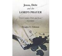 Douglas E., Oakman Jesus, Debt and the Lord's Prayer (Tascabile)