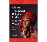 Douglas E. Thom African Traditional Religion in the Modern World, 2d (Tascabile)