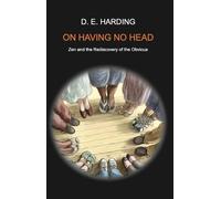 Douglas Edison Harding On Having No Head (Tascabile)